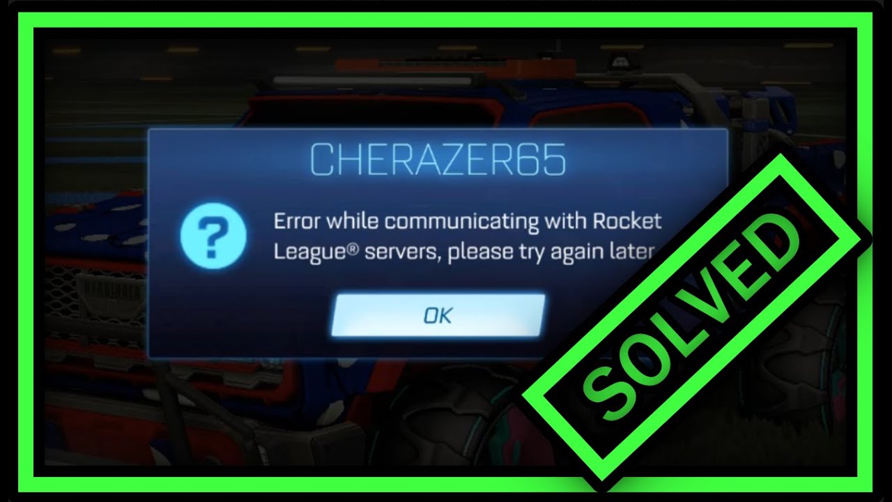 Rocket league ошибка подключения к серверам Error While Communicating with Rocket League Servers Please Try Again Later (SOL