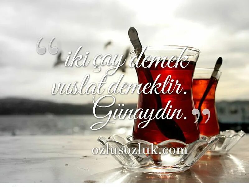 Картинка на турецком хорошего дня İki çay demek vuslat demektir. Günaydın. Çay, Romantik sözler, Günaydın