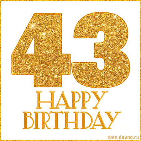 Картинка с днем рождения 45 прикольные Happy 43rd Birthday Animated GIFs, Page 2 Funimada.com