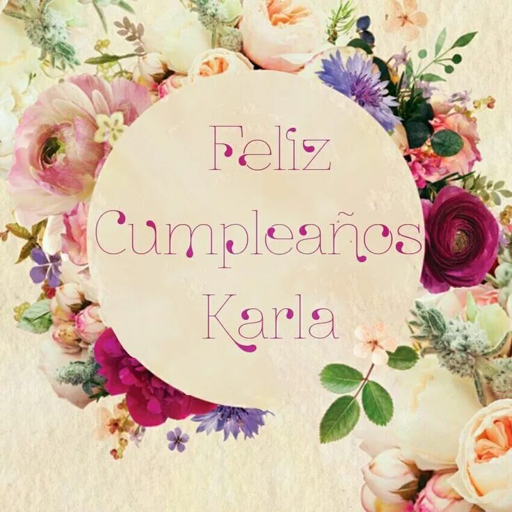 Картинка с днем рождения женщине коллеге стильная Feliz Cumpleaños, Karla Happy birthday flower, Happy birthday floral, Happy birt