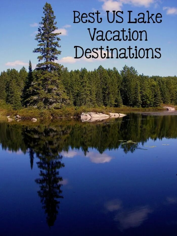 Озеро сосновое фото Plan a Family Getaway to the Best Lake Vacations in the U.S. in Jul 2024 - OurFa