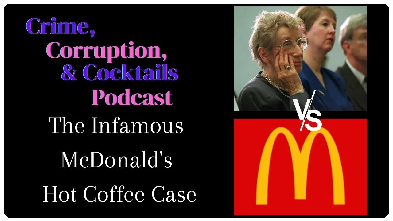 Ожог от кофе макдональдс фото The Infamous McDonald’s Coffee Lawsuit Crime, Corruption, & Cocktails Episode 8 