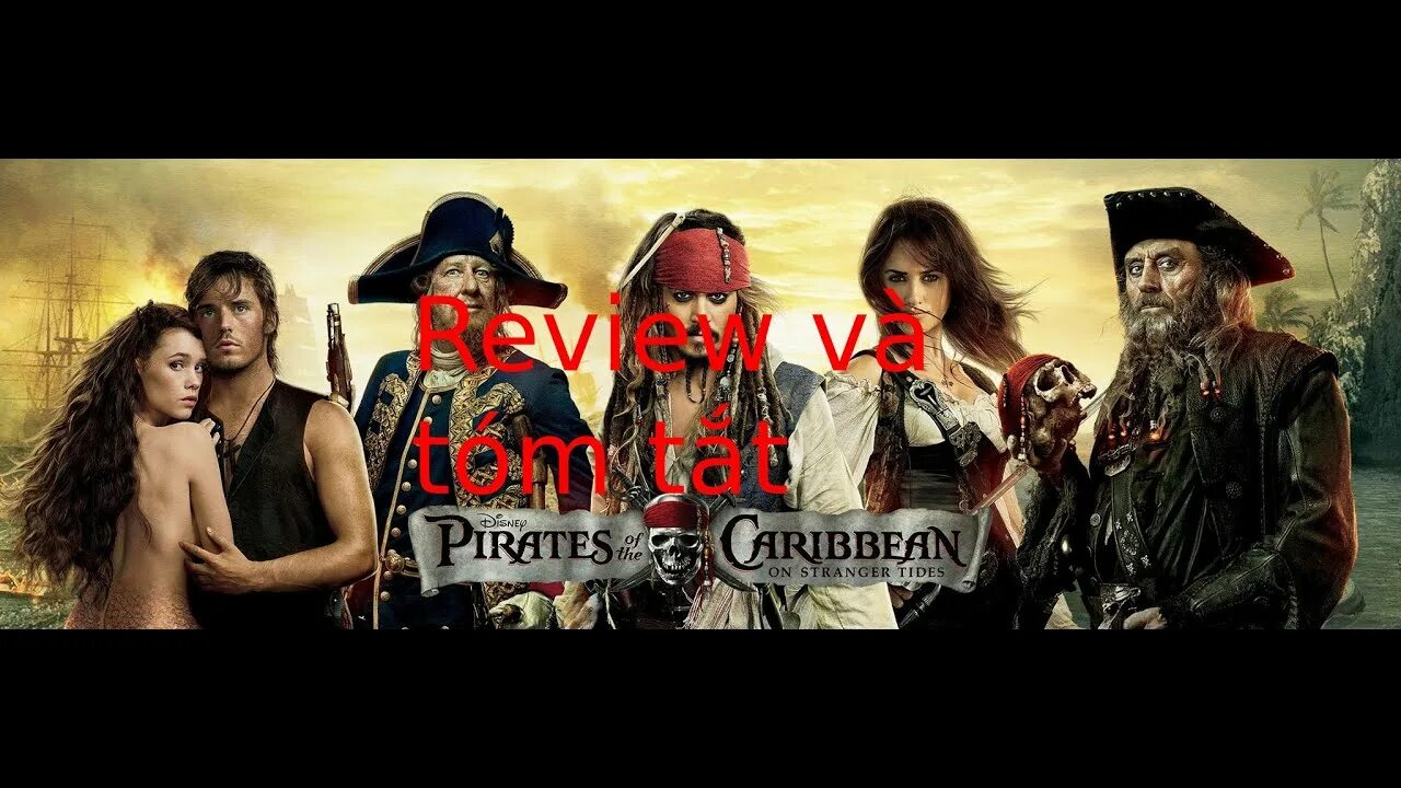 Пираты карибского моря и имена фото Bom Tấn: Cướp biển vùng Caribe 4 - On Stranger Tides (2011) Review Tóm Tắt - You