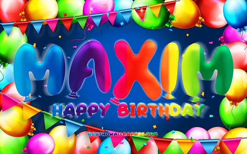 Поздравления с днем максима прикольные картинки 1080x2340px, 1080P free download Happy Birtay Maxim colorful balloon frame, Maxi