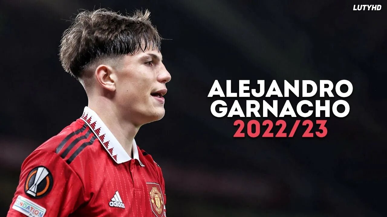 Прическа горначо 2024 Alejandro Garnacho 2022/23 - The Brilliant Talent Skills, Goals & Assists HD - Y