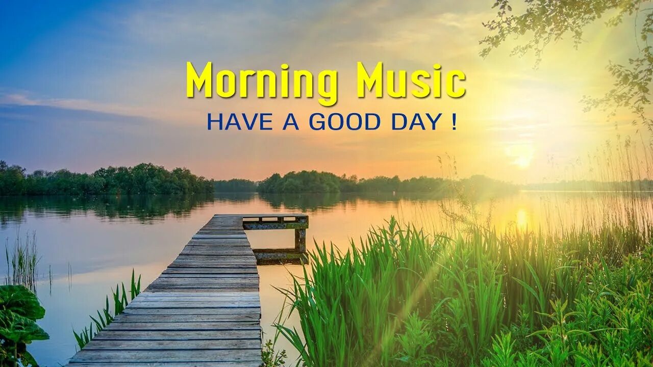 Рассвет на озере фото Beautiful Wake Up Morning Music - Happy & New Positive Energy - Peaceful Morning